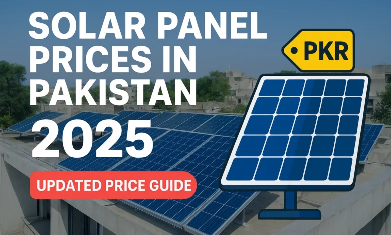 Solar Panel Price in Pakistan (2025 Updated Easy Guide)